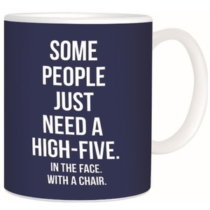 Novelty Mug Some People Just Need A High Five